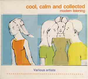 Various - Cool, Calm And Collected (Modern Listening)