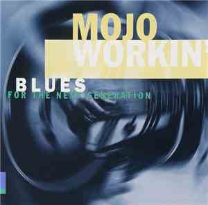 Various - Mojo Workin' Blues For The New Generation
