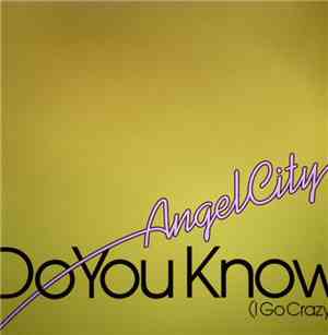 Angel City - Do You Know (I Go Crazy)