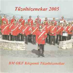 BM OKF Központi Tűzoltózenekar - Tűzoltózenekar 2005