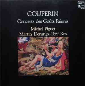 Couperin, Michel Piguet, Martin Derungs, Pere Ros - Concerts Des Goûts Réunis