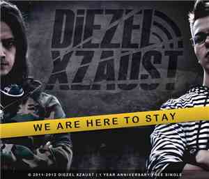 Diezel Xzaust - We Are Here To Stay