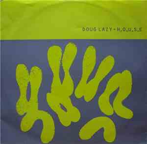 Doug Lazy - H.O.U.S.E.