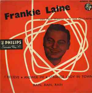 Frankie Laine - I Believe / Answer Me / Strange Lady In Town / Rain, Rain,  ...