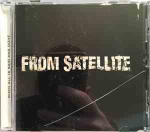 From Satellite - When All Is Said And Done