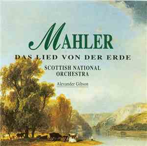 Mahler, Scottish National Orchestra, Alexander Gibson - Das Lied Von Der Er ...