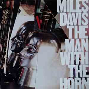 Miles Davis - The Man With The Horn