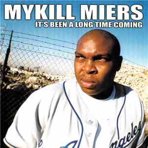 Mykill Miers - It's Been A Long Time Coming