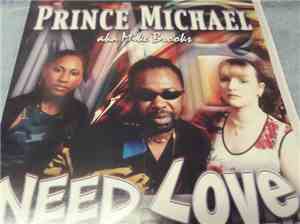 Prince Michael Aka Mike Brooks - Need Love