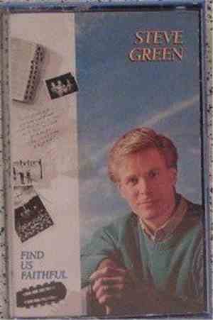 Steve Green  - Find Us Faithful