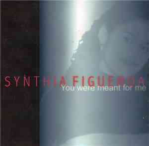 Synthia Figueroa - You Were Meant For Me