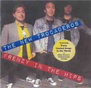 The New Trocaderos - Frenzy In The Hips