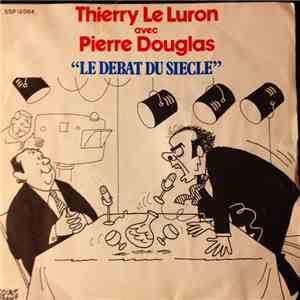 Thierry Le Luron, Pierre Douglas - Le Débat Du Siècle