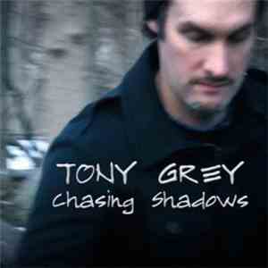 Tony Grey - Chasing Shadows