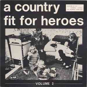 Various - A Country Fit For Heroes (Volume 2)