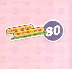 Various - Video Killed The Radio Star. Lost & Found Hits Of The 80's