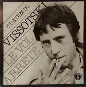 Vladimir Vissotski - Le Vol Arrêté