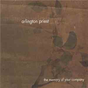 Arlington Priest - The Memory Of Your Company