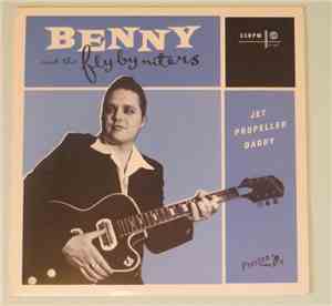 Benny And The Fly-By-Niters - Jet Propelled Daddy