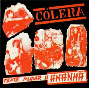 Cólera - Tente Mudar O Amanhã