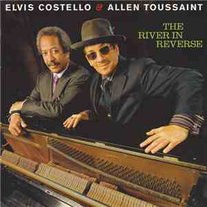 Elvis Costello & Allen Toussaint - The River In Reverse
