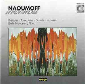 Emile Naoumoff - Préludes · Anecdotes · Sonate · Impasse