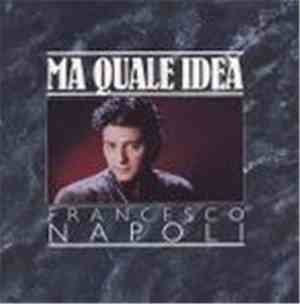 Francesco Napoli - Ma Quale Idea