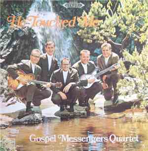 Gospel Messengers Quartet - He Touched Me