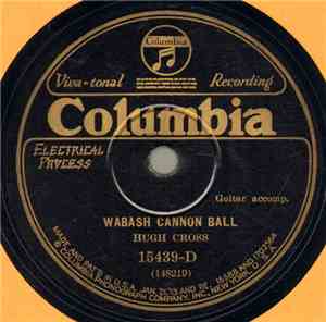 Hugh Cross - I'll Climb The Blue Ridge Mountains Back To You / Wabash Canno ...