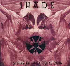 Inade - Spring Equinox Tokyo 2006