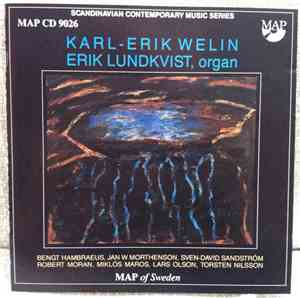 Karl-Erik Welin, Erik Lundkvist , Organ - Bengt Hambraeus, Jan W Morthenson ...