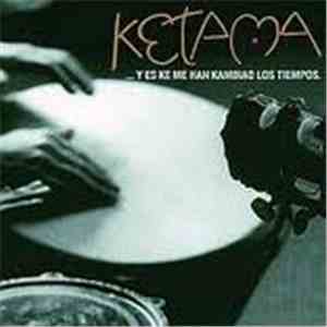 Ketama  - ...Y Es Ke Me Han Kambiao Los Tiempos