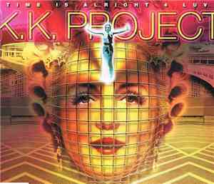 K.K. Project - Time Is Alright 4 Luv