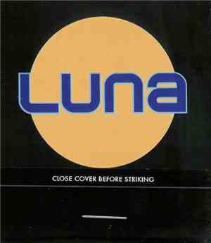 Luna  - Close Cover Before Striking