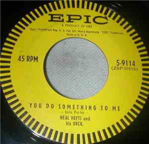 Neal Hefti And His Orch. - You Do Something To Me / Eh! Your Mother Does Th ...
