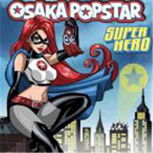 Osaka Popstar - Super Hero