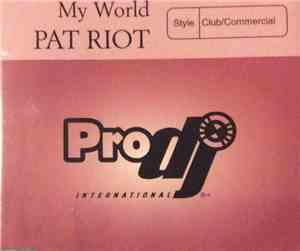 Pat Riot - My World