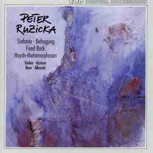 Peter Ruzicka / Gielen, Atzmon, Bour, Albrecht - Orchestral Works: Sinfonia · Befragung · Feed Back · Haydn-Metamorphosen