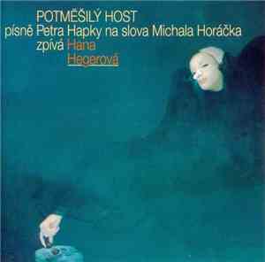 Petr Hapka, Michal Horáček, Hana Hegerová - Potměšilý Host