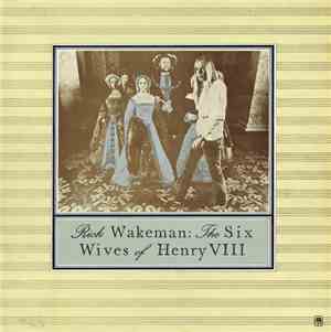 Rick Wakeman - The Six Wives Of Henry VIII