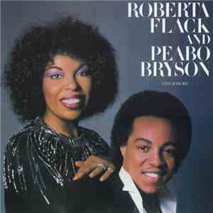 Roberta Flack And Peabo Bryson - Live & More