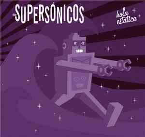 The Supersónicos - Hola Estática
