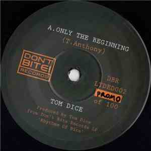 Tom Dice  - Only The Beginning / Tears Run Dry