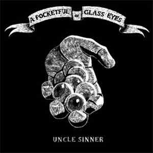 Uncle Sinner - A Pocketful Of Glass Eyes