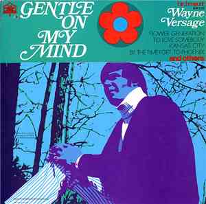 Wayne Versage - Gentle On My Mind