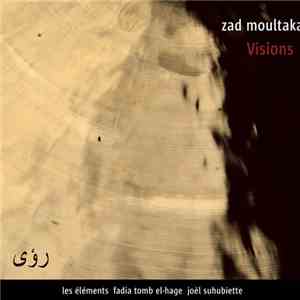 Zad Moultaka - رؤى = Visions
