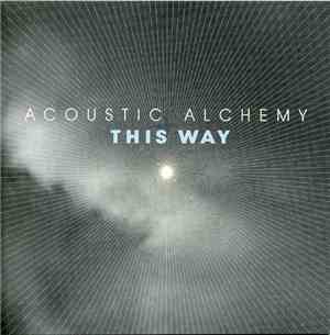Acoustic Alchemy - This Way