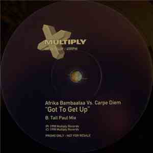 Afrika Bambaataa vs. Carpe Diem - Got To Get Up