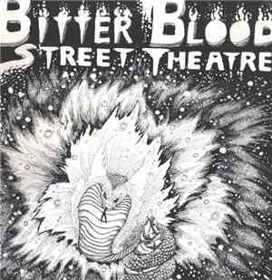 Bitter Blood Street Theatre - Vol. I