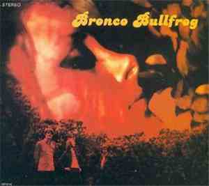 Bronco Bullfrog - Bronco Bullfrog